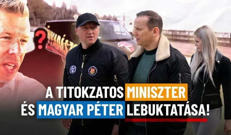 A TITOKZATOS MINISZTER ÉS MAGYAR PÉTER LEBUKTATÁSA